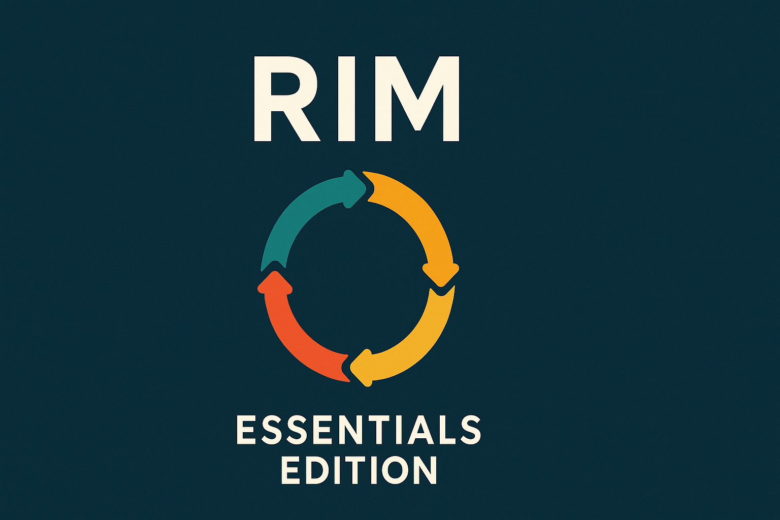 RIM Primer: Essentials - Everyday Tools for a Better Life